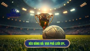 Ai là vua phá lưới Ngoại hạng Anh? Cuộc đua khốc liệt của những sát thủ vòng cấm